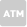 ATM